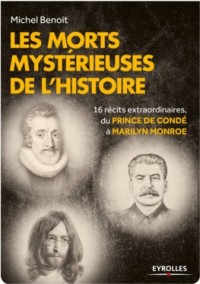 Les morts mystérieuses de l’histoire – 16 récits extraordinaires, du Prince de Condé à Marilyn Monroe